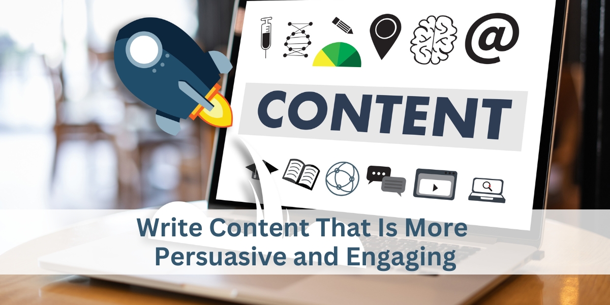 Write Content That Is More Persuasive and Engaging