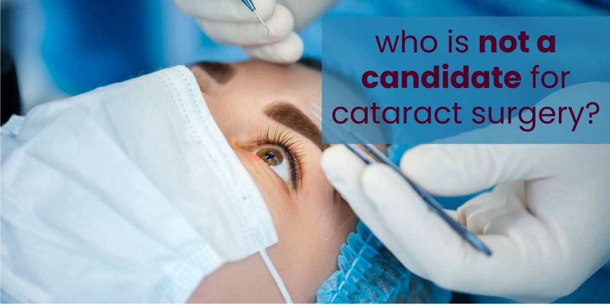 who is not a candidate for cataract surgery?